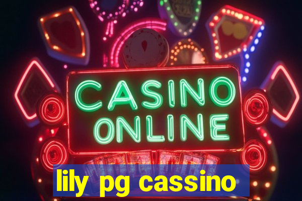 lily pg cassino